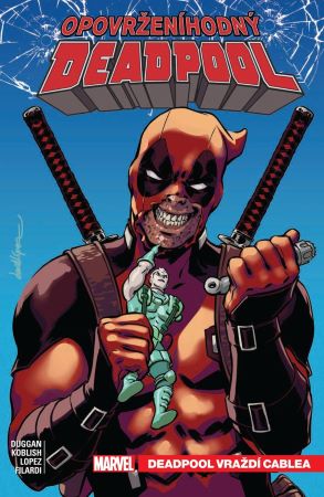 Opovrženíhodný Deadpool 1: Deadpool vraždí Cablea - 