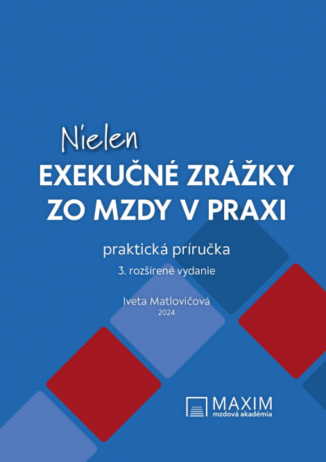 Nielen exekučné zrážky zo mzdy v praxi - 3. rozšírené vydanie