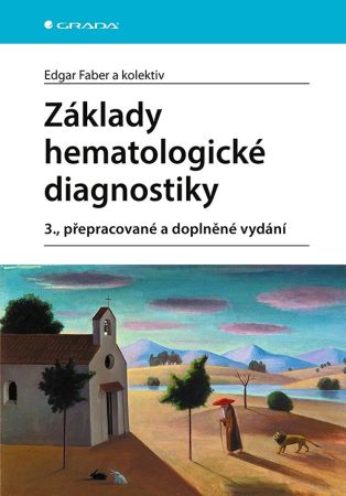 Základy hematologické diagnostiky - 3., přepracované a doplněné vydání