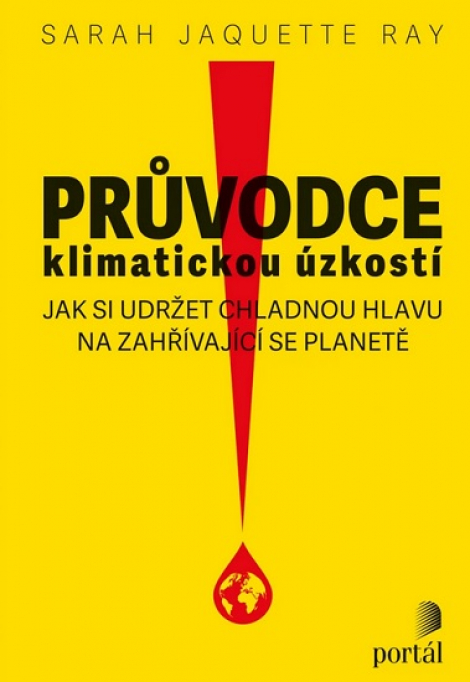 Průvodce klimatickou úzkostí - Jak si udržet chladnou hlavu na zahřívající se planetě