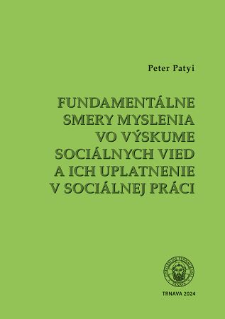 Fundamentálne smery myslenia vo výskume sociálnych vied - Peter Patyi