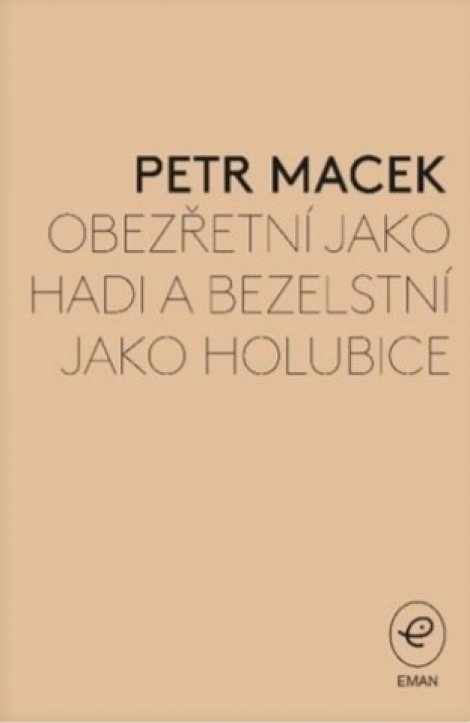 Obezřetní jako hadi a bezelstní jako holubice - Křesťanská odezva na násilí a válku z perspektivy „tvůrců pokoje“