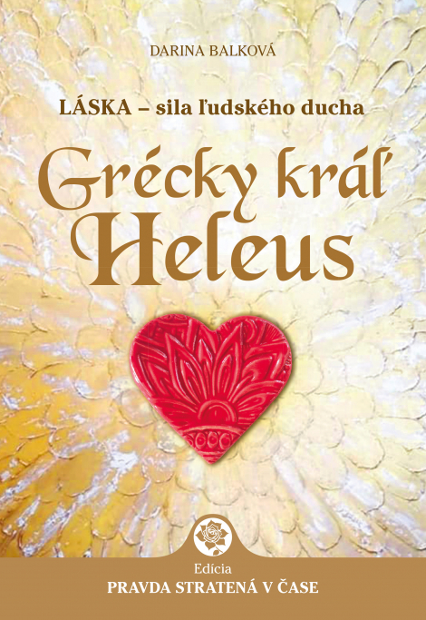 Grécky kráľ Heleus - Láska - sila ľudského ducha