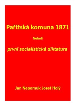 Pařížská komuna 1871 - Neboli první socialistická diktatura