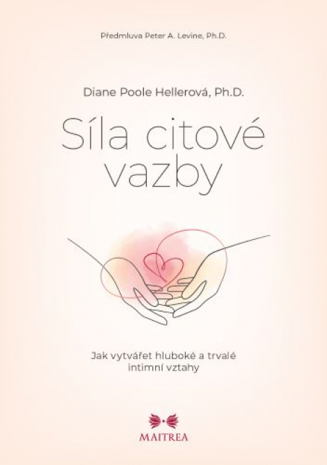Síla citové vazby - Jak vytvářet hluboké a trvalé intimní vztahy