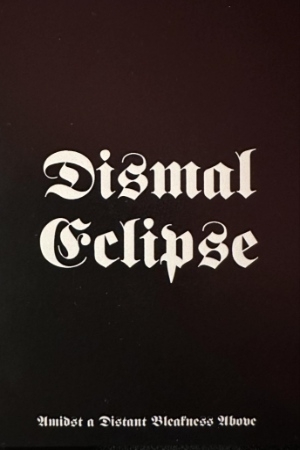 Dismal Eclipse - Amidst a Distant Bleakness Above (MC)