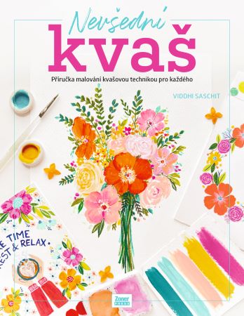 Nevšední kvaš - Příručka malování kvašovou technikou pro všechny
