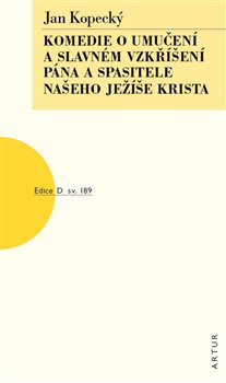 Komedie o umučení a slavném vzkříšení Pána a Spasitele našeho Ježíše Krista - sv.189