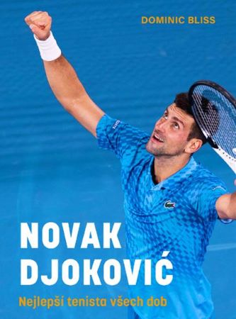 Novak Djoković - Nejlepší tenista všech dob - 