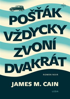 Pošťák vždycky zvoní dvakrát - Román noir