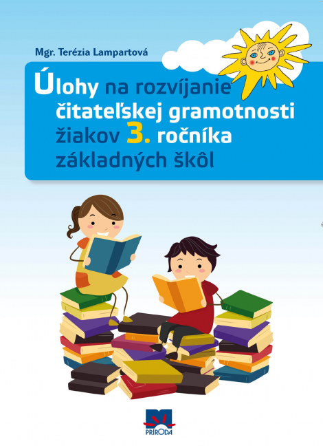 Úlohy na rozvíjanie čitateľskej gramotnosti žiakov 3. ročníka základných škôl - Pracovný zošit