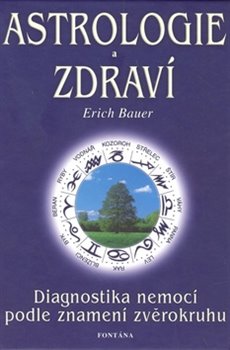 Astrologie a zdraví - Diagnostika nemocí podle znamení zvěrokruhunu