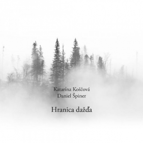 Katarína Koščová, Daniel Špiner:  Hranica dažďa - CD