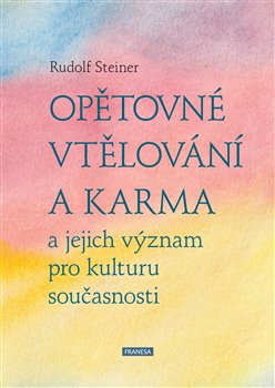 Opětovné vtělování a karma a jejich význam pro kulturu současnosti - 