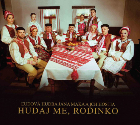 Ľudová hudba Jána Maka a ich hostia: Hudaj me, rodinko - CD