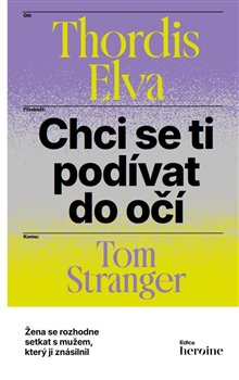Chci se ti podívat do očí - Žena se rozhodne setkat s mužem, který ji znásilnil