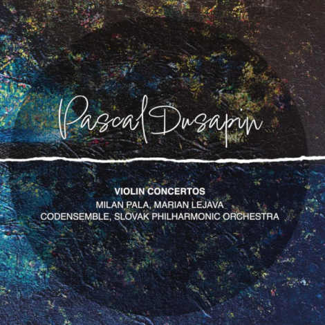 Milan Pala / Slovenská Filharmónia / Codensemble:  Pascal Dusapin: Violin Concertos - CD