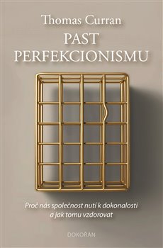 Past perfekcionismu - Proč nás společnost nutí k dokonalosti a jak tomu vzdorovat