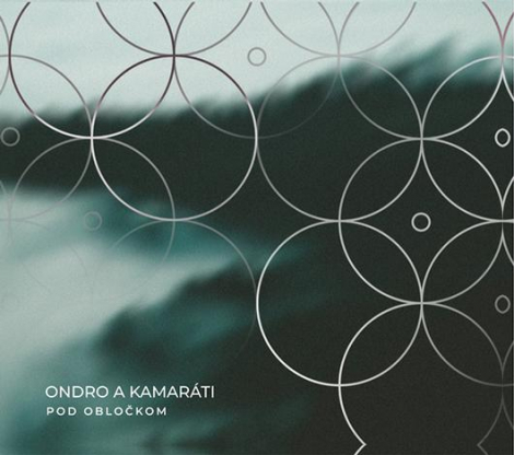Ondro a kamaráti:  Pod obločkom - CD