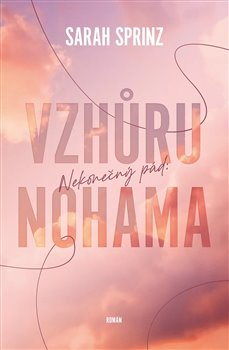 Nekonečný pád: Vzhůru nohama - Nekonečný pád (1.díl)