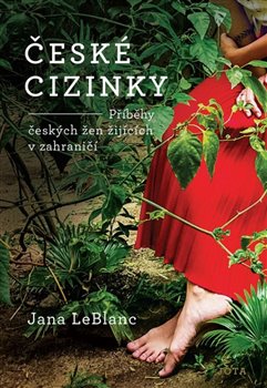 České cizinky - Příběhy českých žen žijících v zahraničí