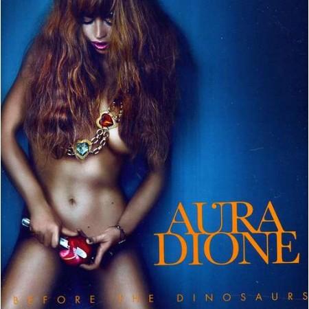 Aura Dione: Before The Dinosaurus - 