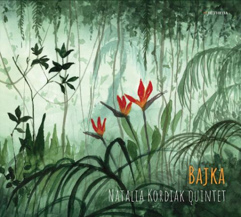 Natalia Kordiak Quintet:  Bajka - CD