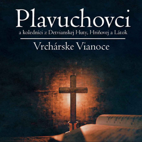 Plavuchovci a koledníci z Detvianskej Huty, Hriňovej a Látok:  Vrchárske vianoce - CD