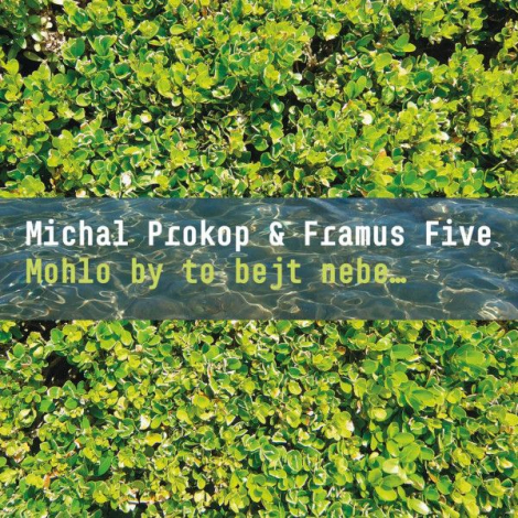 Michal Prokop & Framus Five:  Mohlo by to bejt nebe.. - CD