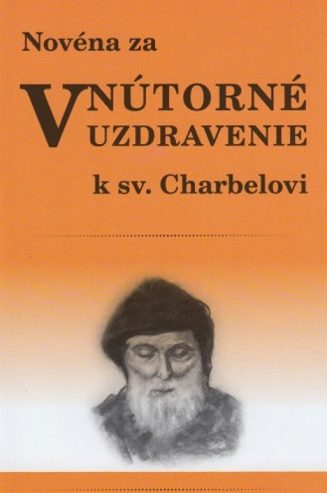 Novéna za vnútorné uzdravenie k sv. Charbelovi - Soňa Vancáková