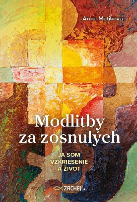 Modlitby za zosnulých - Ja som vzkriesenie a život