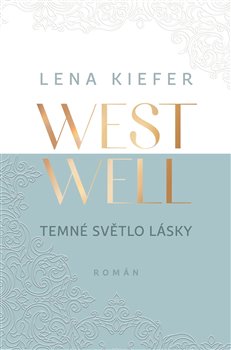 Westwell: Temné světlo lásky - Westwell (2.díl)