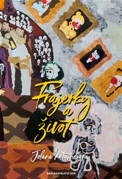 Frajerky a život - 