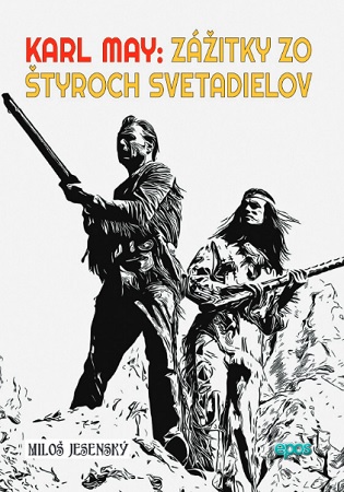 Karl May - Zážitky zo štyroch svetadielov - 
