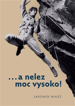 …a nelez moc vysoko! - 