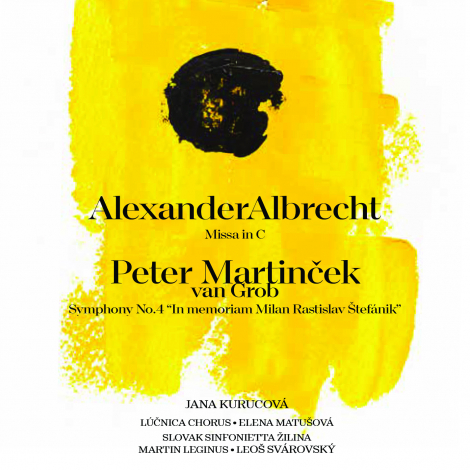 Alexander Albrecht:  Missa in C, Peter Martinček van Grob:   Symphony No.4 "In memoriam Milan Rastis - CD
