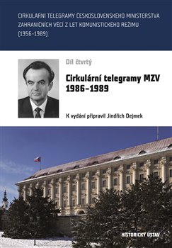 Cirkulární telegramy MZV 1986-1989, díl čtvrtý - Cirkulární telegramy MZV (4.díl)