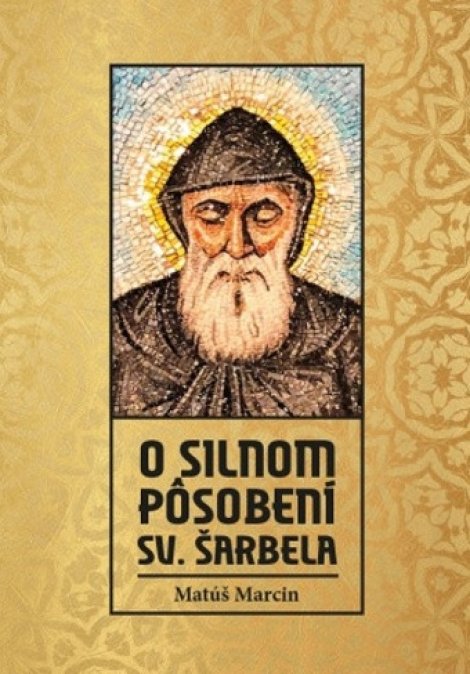 O silnom pôsobení sv. Šarbela (2. vydanie) - 