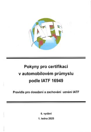 Pokyny pro certifikaci v automobilovém průmyslu podle IATF 16949 (6.vydání) - Pravidla pro dosažení a zachování uznání IATF