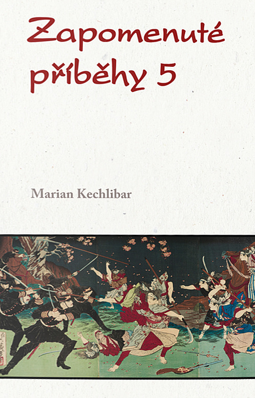 Zapomenuté příběhy 5 - Marian Kechlibar