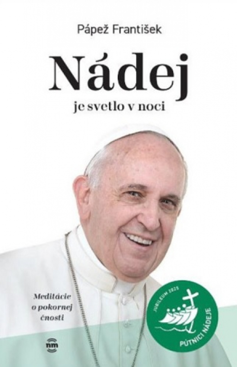 Nádej je svetlo v noci - Meditácie o pokornej čnosti