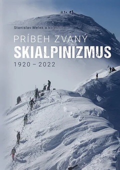 Príbeh zvaný skialpinizmus - 1920 - 2022