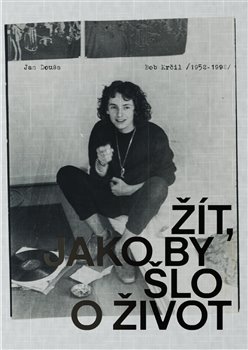 Žít, jako by šlo o život - Bob Krčil (1952-1992)