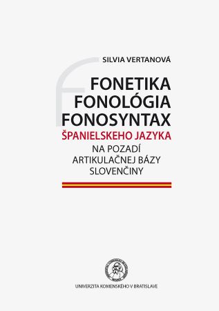 Fonetika, fonológia, fonosyntax španielskeho jazyka na pozadí artikulačnej bázy slovenčiny - 