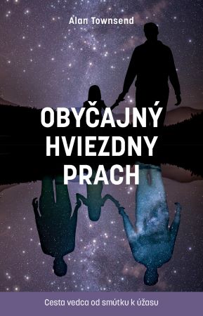 Obyčajný hviezdny prach - Cesta vedca od smútku k úžasu