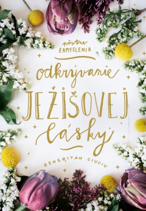 Odkrývanie Ježišovej lásky - Pôstne zamyslenia