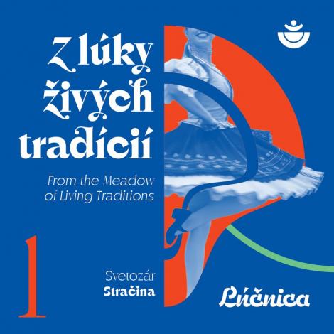 Lúčnica umelecký súbor:  Z lúky živých tradícií - LP