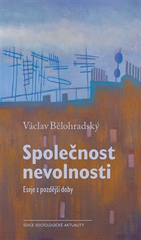 Společnost nevolnosti - Eseje z pozdější doby