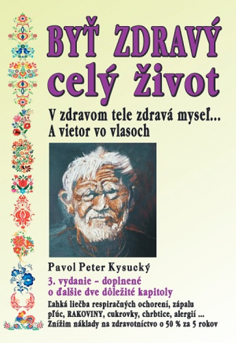 Byť zdravý celý život (3.vydanie) - V zdravom tele zdravá myseľ...