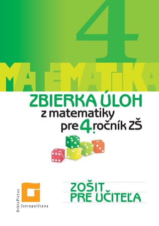 Zbierka úloh z matematiky pre 4. ročník ZŠ - Zošit pre učiteľa - 
